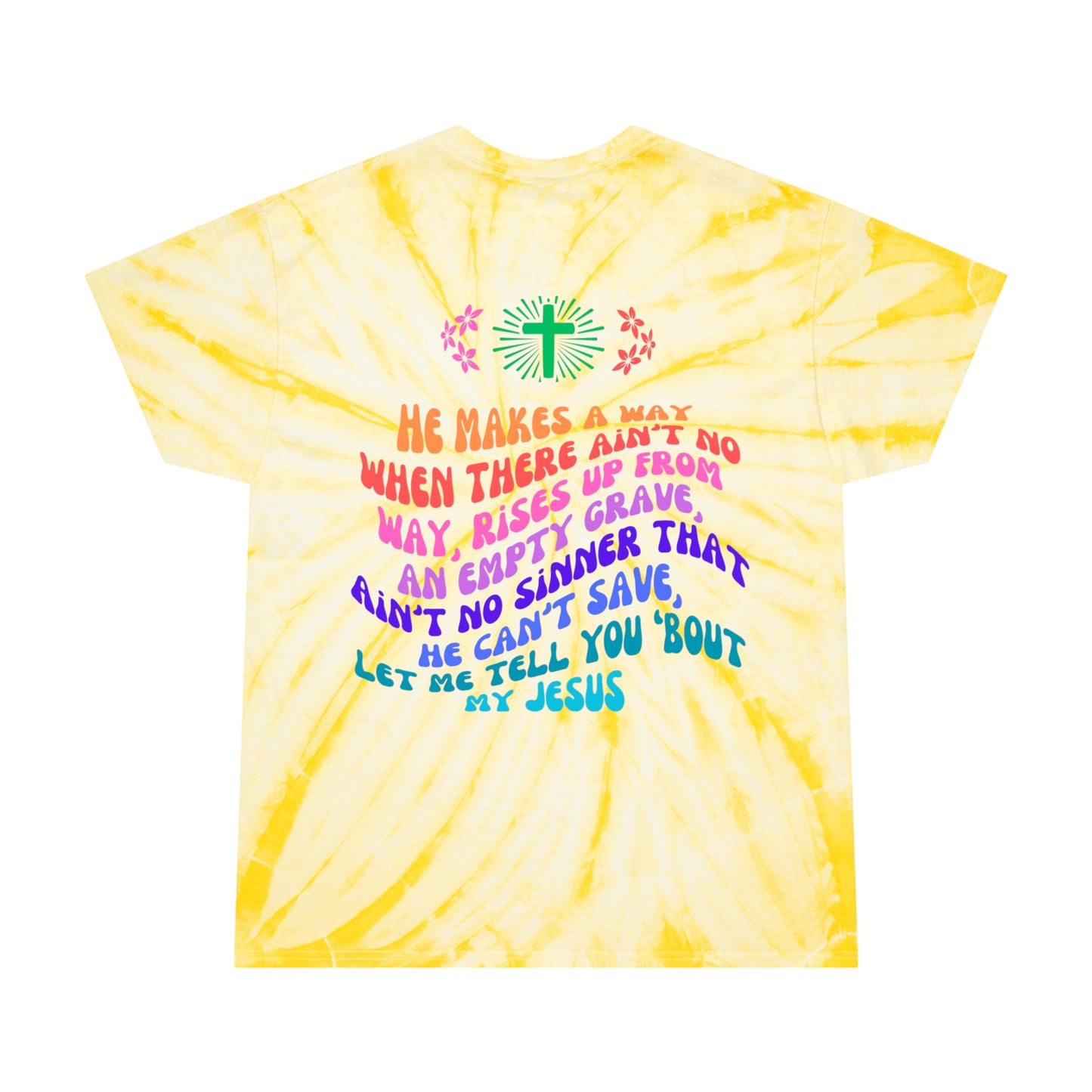 Let Me Tell You Bout My Jesus Tie-Dye Tee, Cyclone