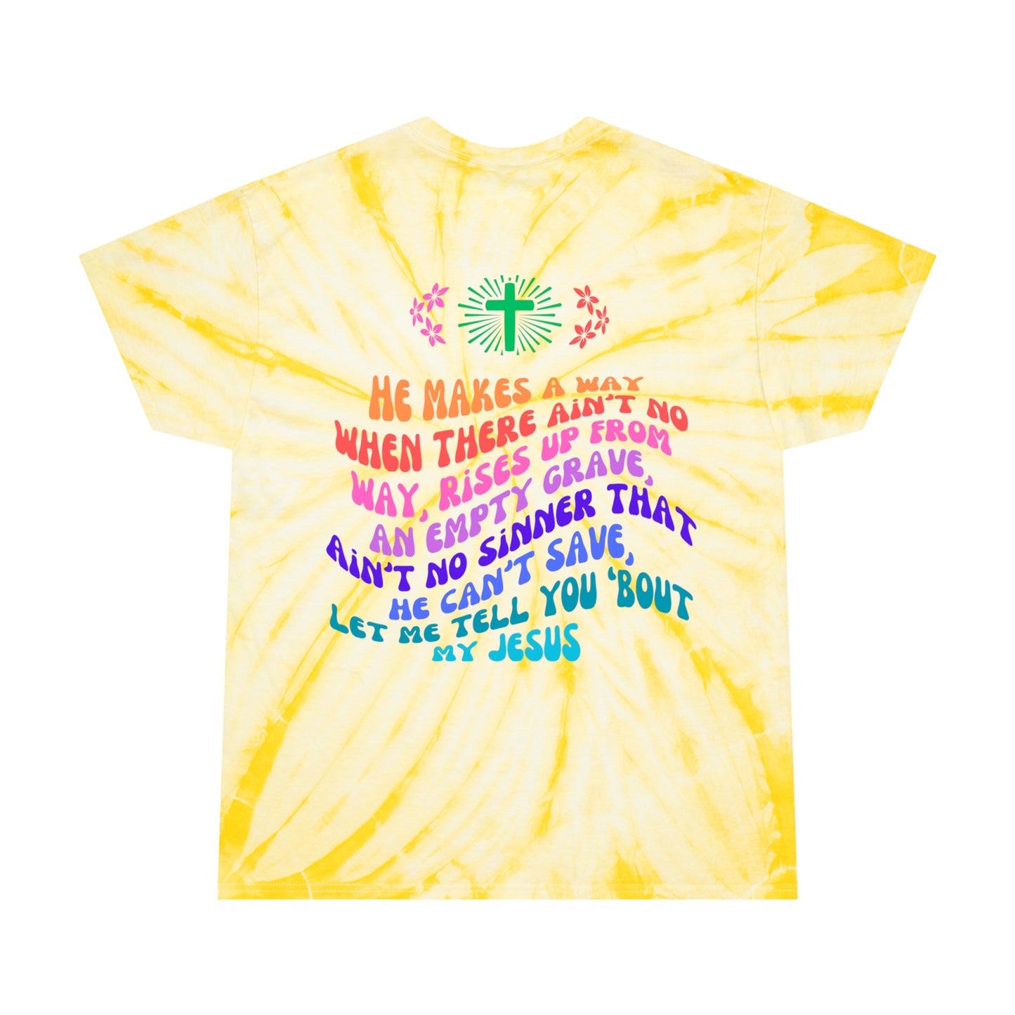 Let Me Tell You Bout My Jesus Tie-Dye Tee, Cyclone