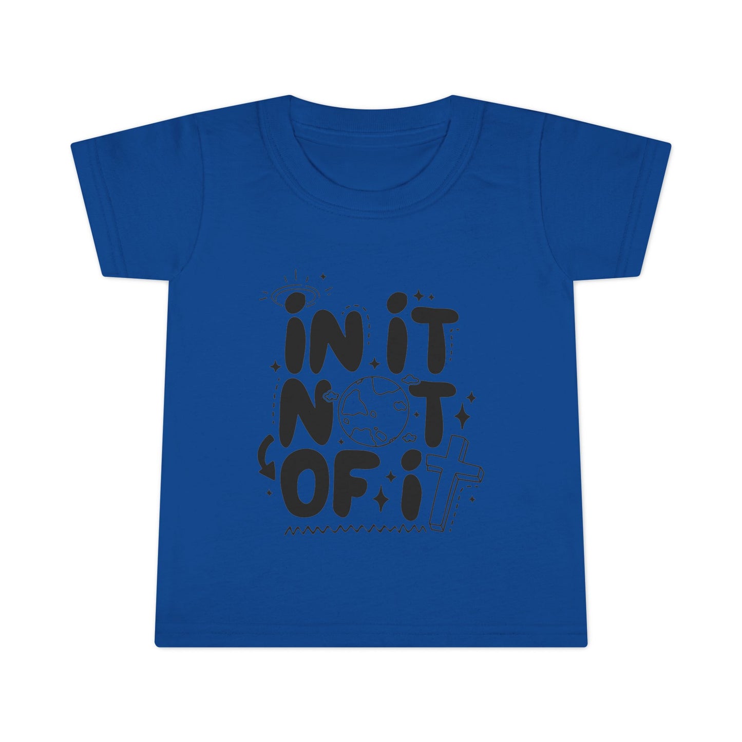 In it Not of it Toddler T-shirt