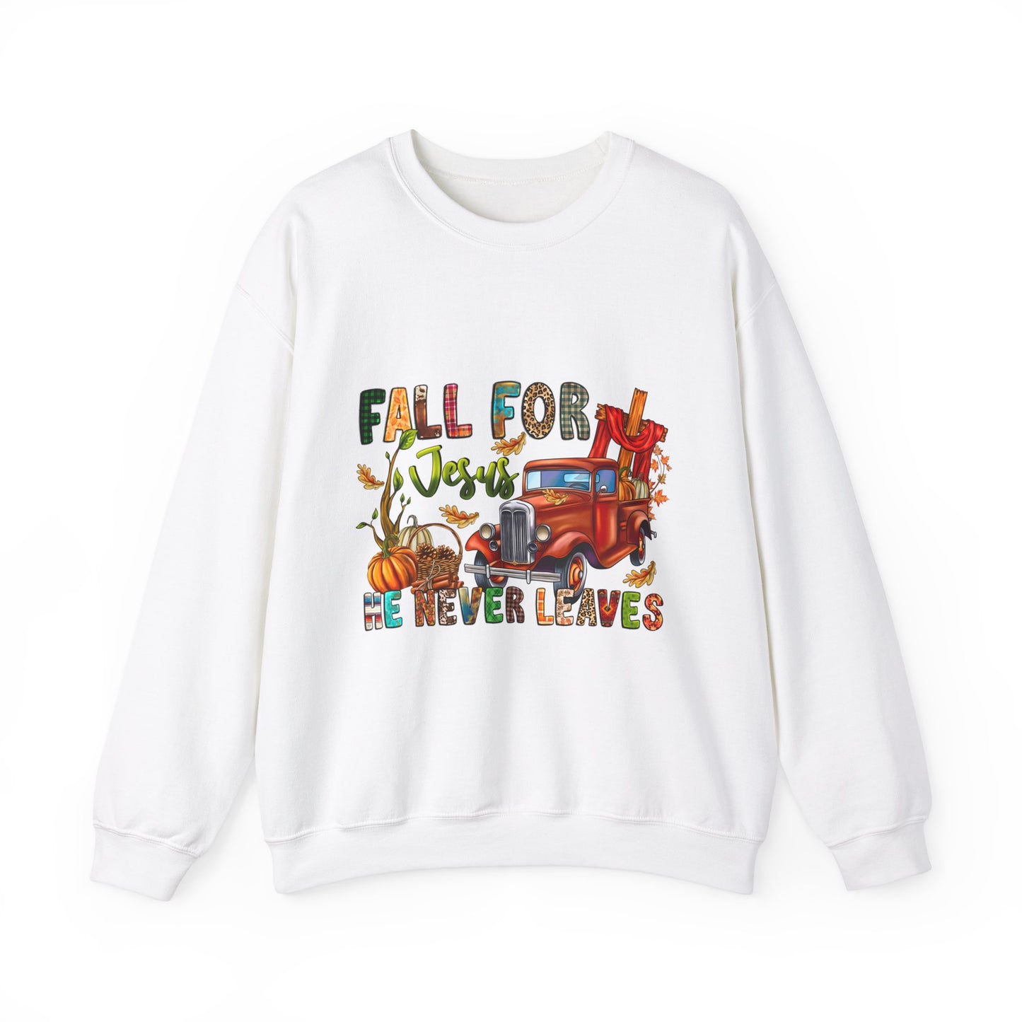 Fall for Jesus He never Leaves Sweatshirt