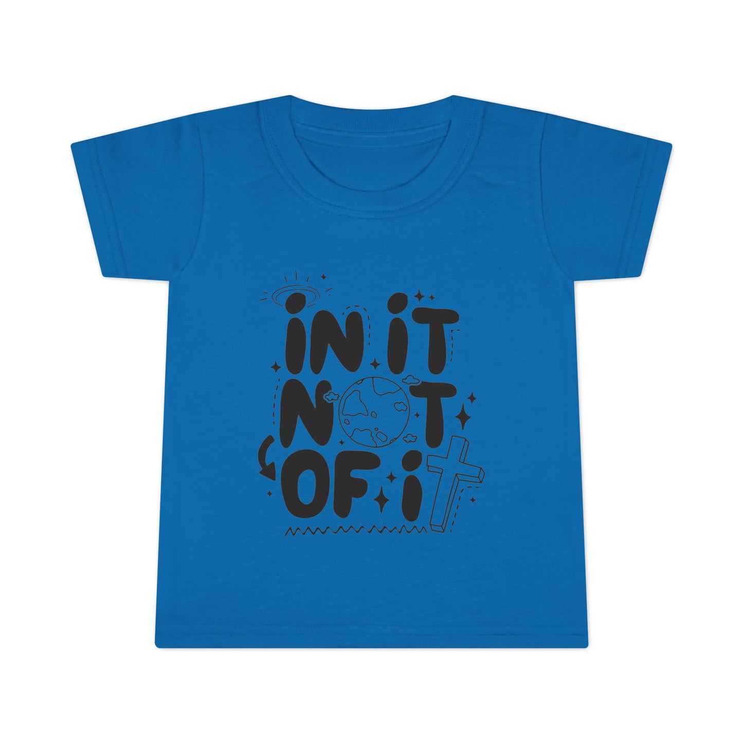 In it Not of it Toddler T-shirt