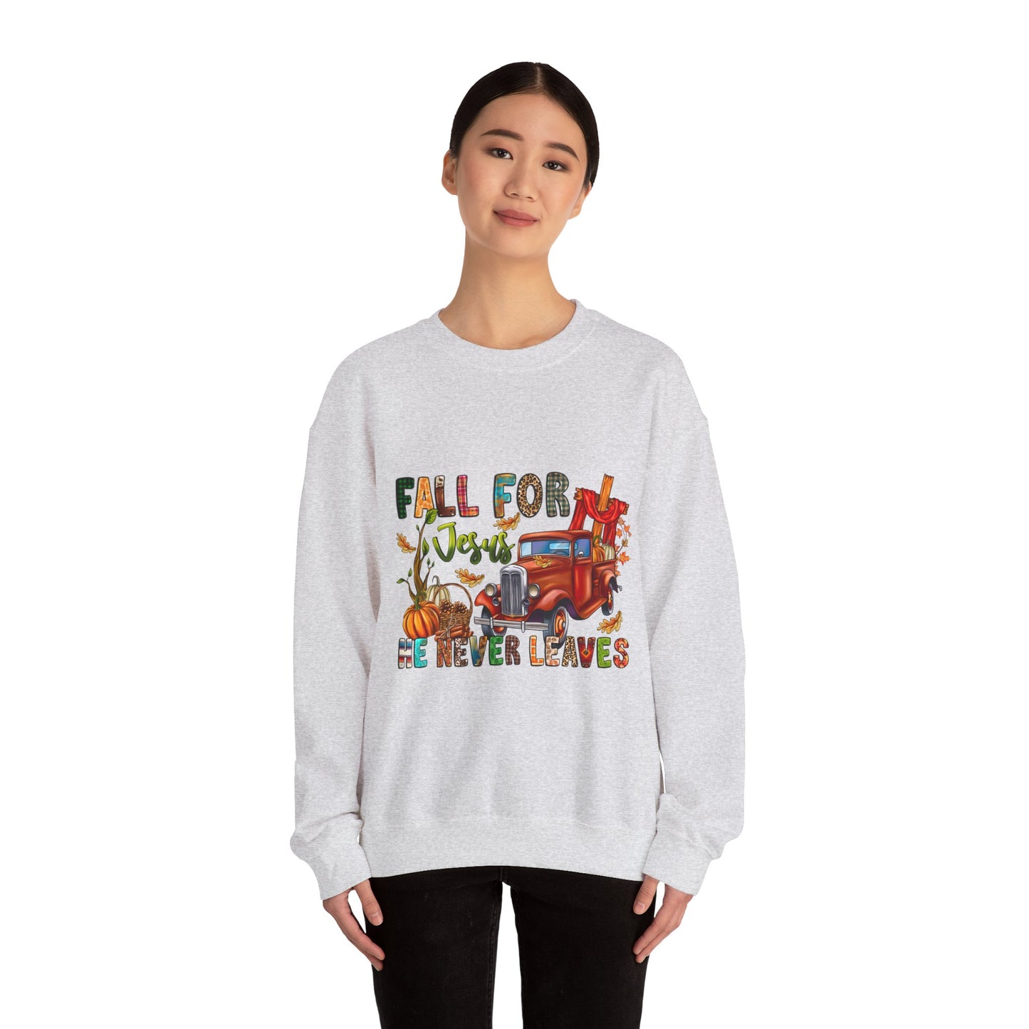 Fall for Jesus He never Leaves Sweatshirt