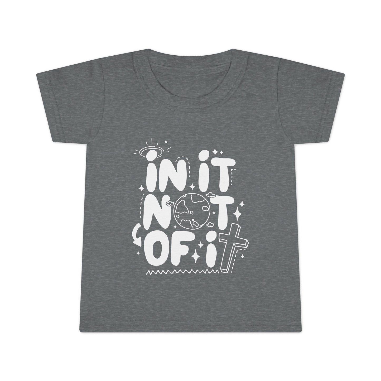 In it Not of it Toddler T-shirt